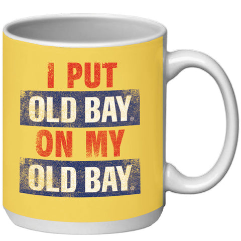 OLD BAY® I PUT OLD BAY ON MY OLD BAY Coffee Mug