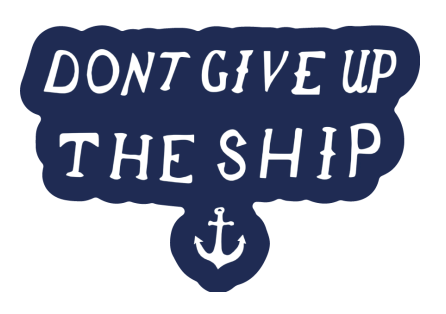 DONT GIVE UP THE SHIP Sticker