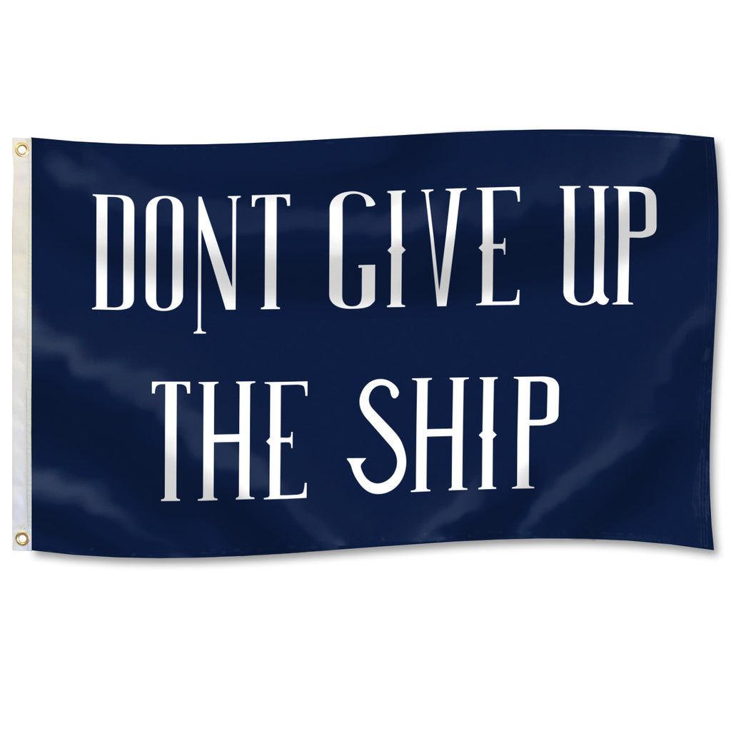 DONT GIVE UP THE SHIP Boat Flag (12"x20")